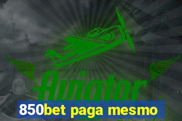 850bet paga mesmo